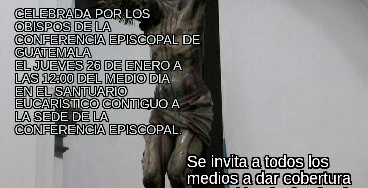 Obispos celebrarán misa de rogacion por Guatemala.